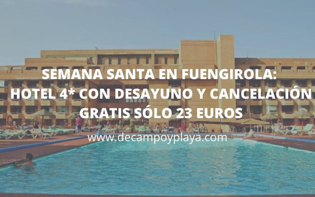 Semana Santa en FUENGIROLA: Hotel 4* en la playa con desayuno y cancelación gratuita por sólo 23 Euros