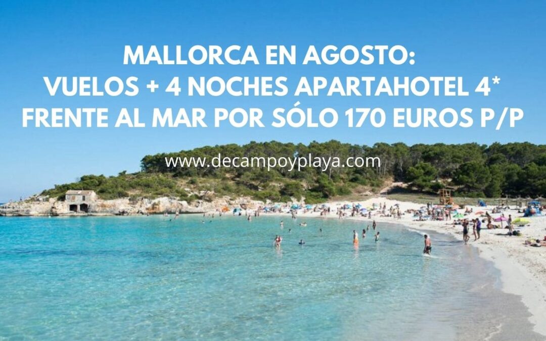 MALLORCA en AGOSTO: Vuelos directos + 4 noches Apartahotel 4* por sólo 170 Euros