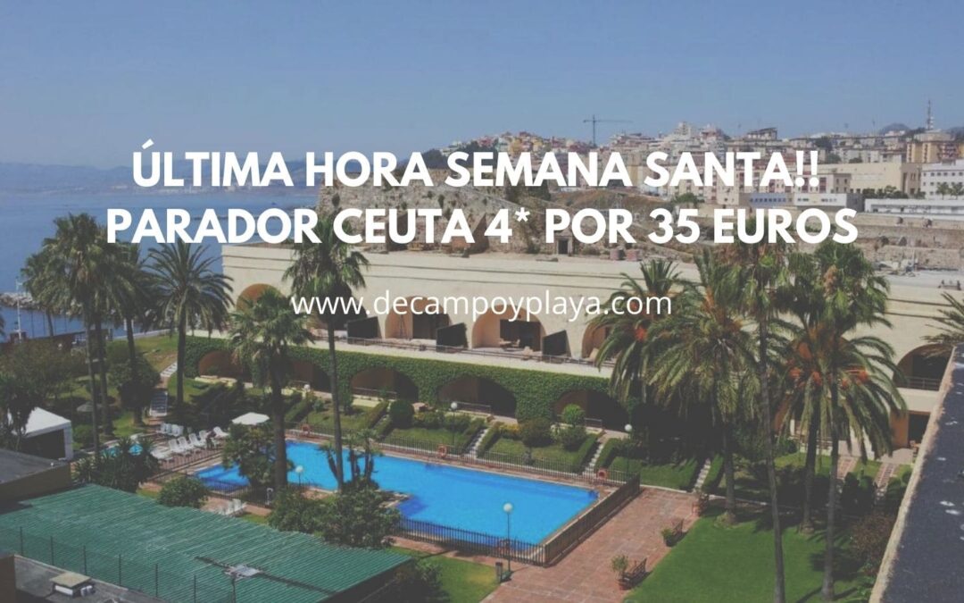 SEMANA SANTA Y MAYO: Parador de Ceuta 4* frente al mar por sólo 35 Euros
