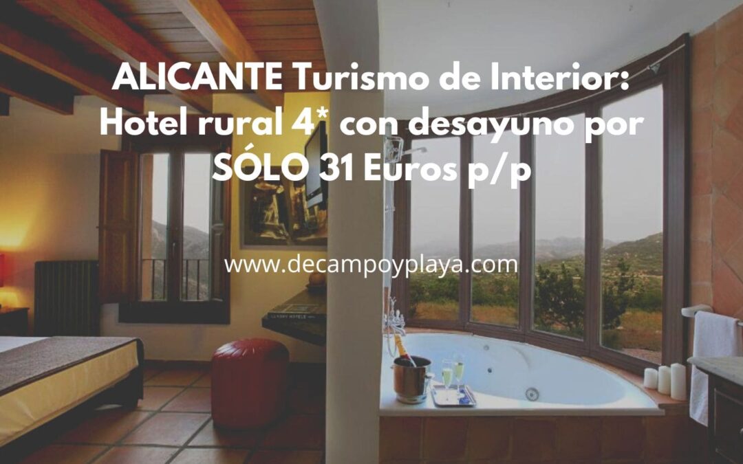 ALICANTE Turismo de Interior: Hotel rural 4* con desayuno por sólo 31 Euros p/p