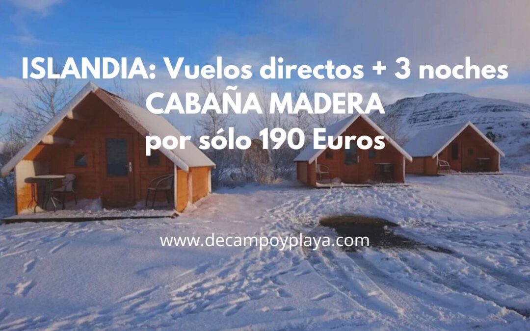 ISLANDIA: Vuelos directos + 3 noches en CABAÑA MADERA independiente por sólo 190 Euros p/p