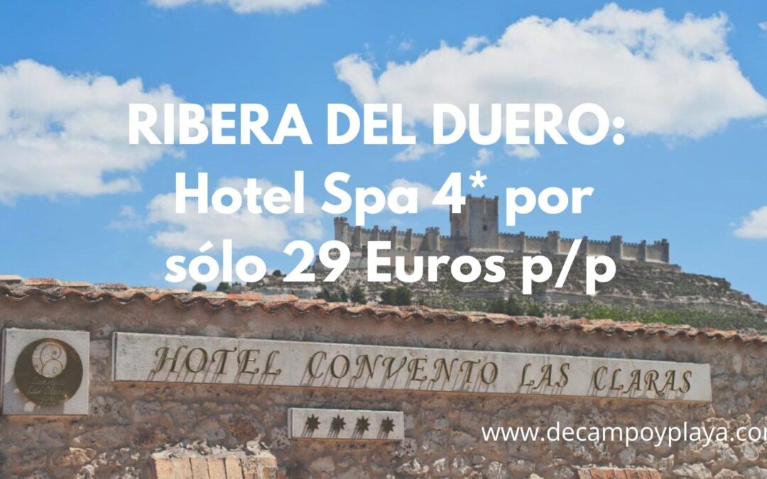 RIBERA DEL DUERO: Hotel Spa 4* en Peñafiel por sólo 29 Euros
