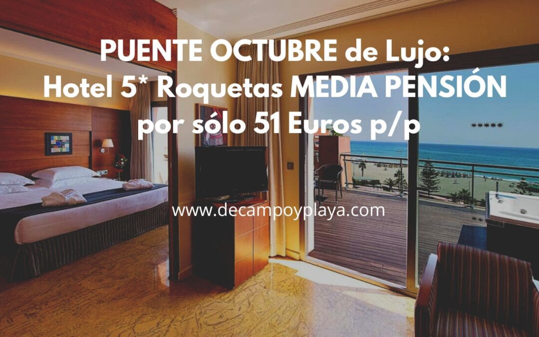 PUENTE OCTUBRE de Lujo: Famoso Hotel 5* Protur Roquetas de Mar MEDIA PENSIÓN por sólo 51 Euros p/p