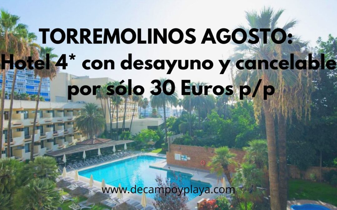 TORREMOLINOS AGOSTO y Septiembre: Hotel 4* con desayuno y cancelable por sólo 30 Euros p/p