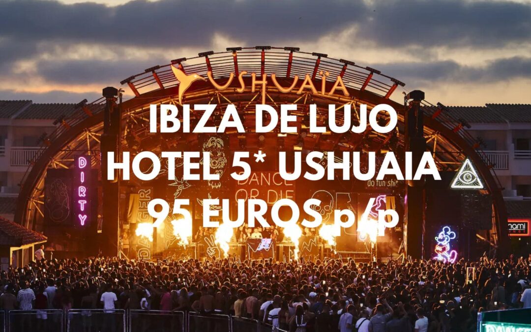 IBIZA HOTEL 5* USHUAIA HABITACIÓN SUPERIOR por sólo 95 Euros p/p