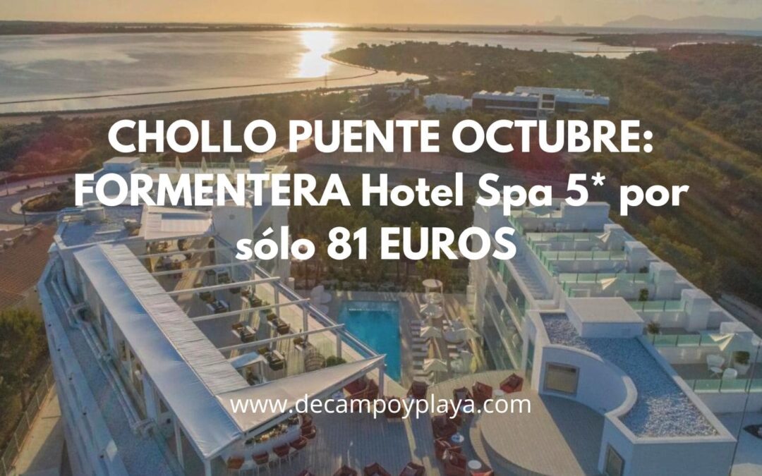 FORMENTERA Puente Octubre: Hotel 5* con acceso al Spa por sólo 81 Euros