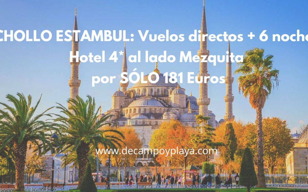 ESTAMBUL CHOLLO: Vuelos directos + 6 noches Hotel 4* por sólo 181 Euros