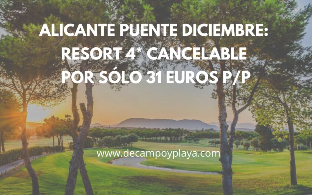 ALICANTE Puente Diciembre: Resort 4* con cancelación gratuita por SÓLO 31 Euros p/p