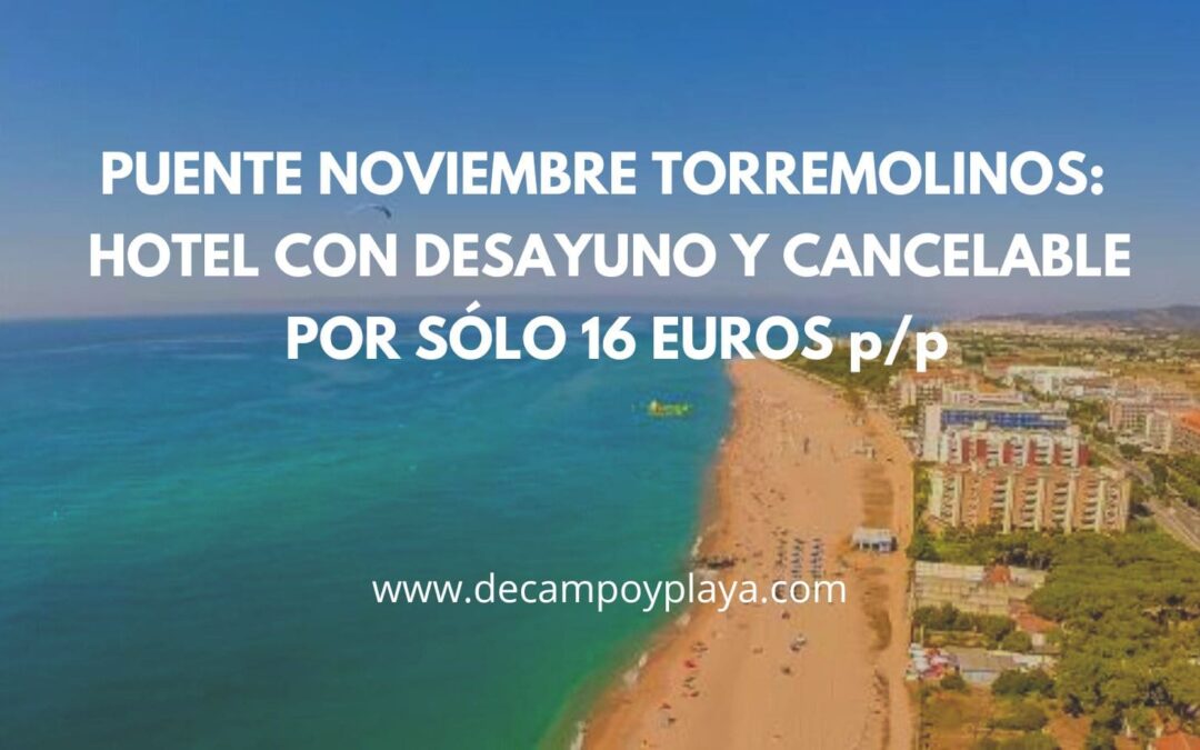 TORREMOLINOS Puente Noviembre y Diciembre: Hotel con desayuno y cancelación gratuita por SÓLO 16 Euros p/p