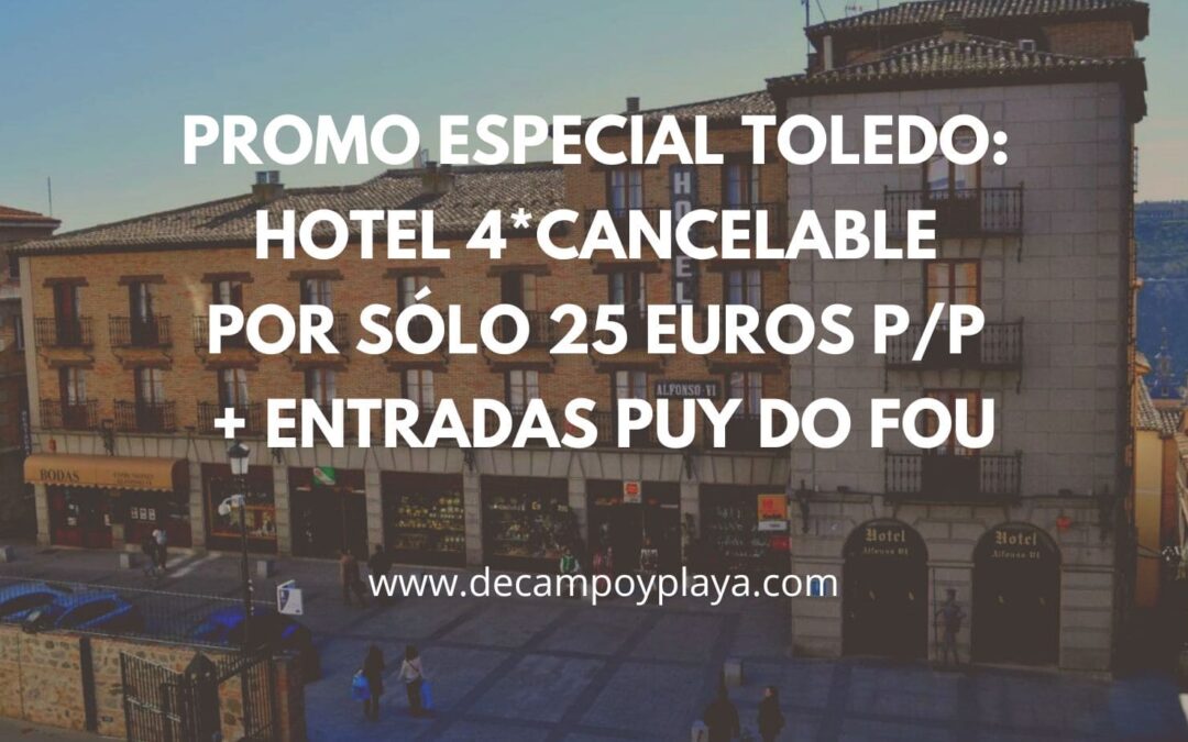 TOLEDO PROMO ESPECIAL NAVIDAD y SEMANA SANTA!! Hotel 4* centro cancelable por sólo 25 Euros + entradas Puy du Fou