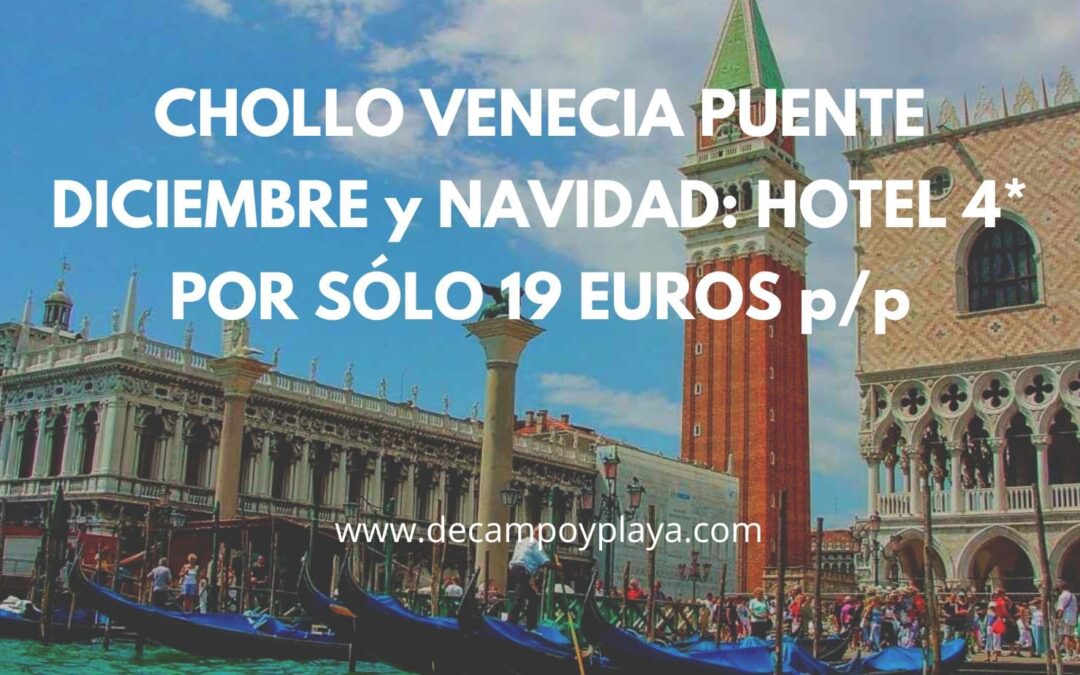 CHOLLAZO VENECIA Puente Diciembre y Navidad: Hotel Boutique 4* por SÓLO 19 Euros p/p