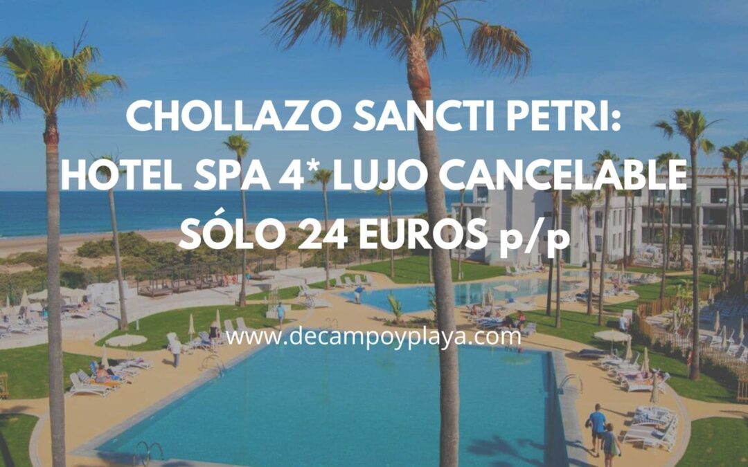 CHOLLAZO SANCTI PETRI (Cádiz): Hotel Spa 4* LUJO cancelable por SÓLO 24 Euros p/p