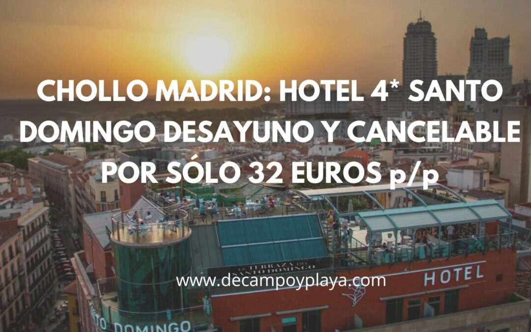 MADRID CHOLLO Navidades: Famoso Hotel 4* Santo Domingo centro con desayuno y cancelable por sólo 32 Euros p/p