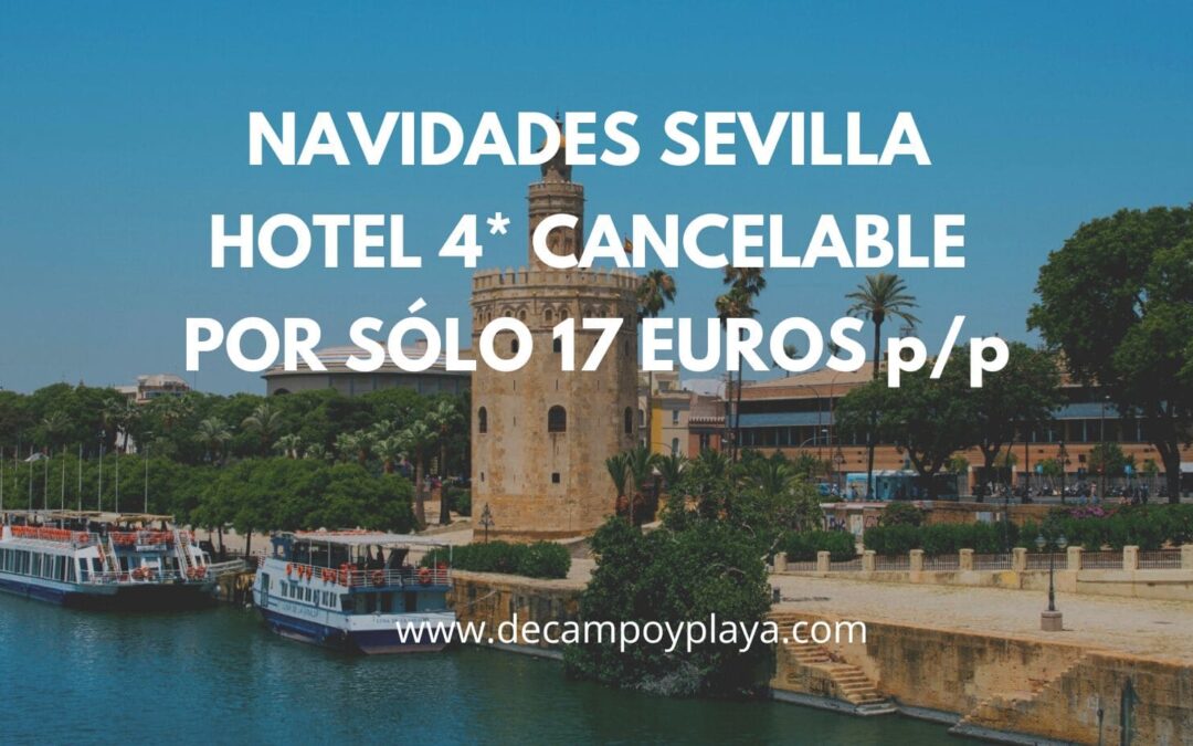 CHOLLO SEVILLA Navidades: Hotel 4* cancelable por sólo 17 Euros p/p
