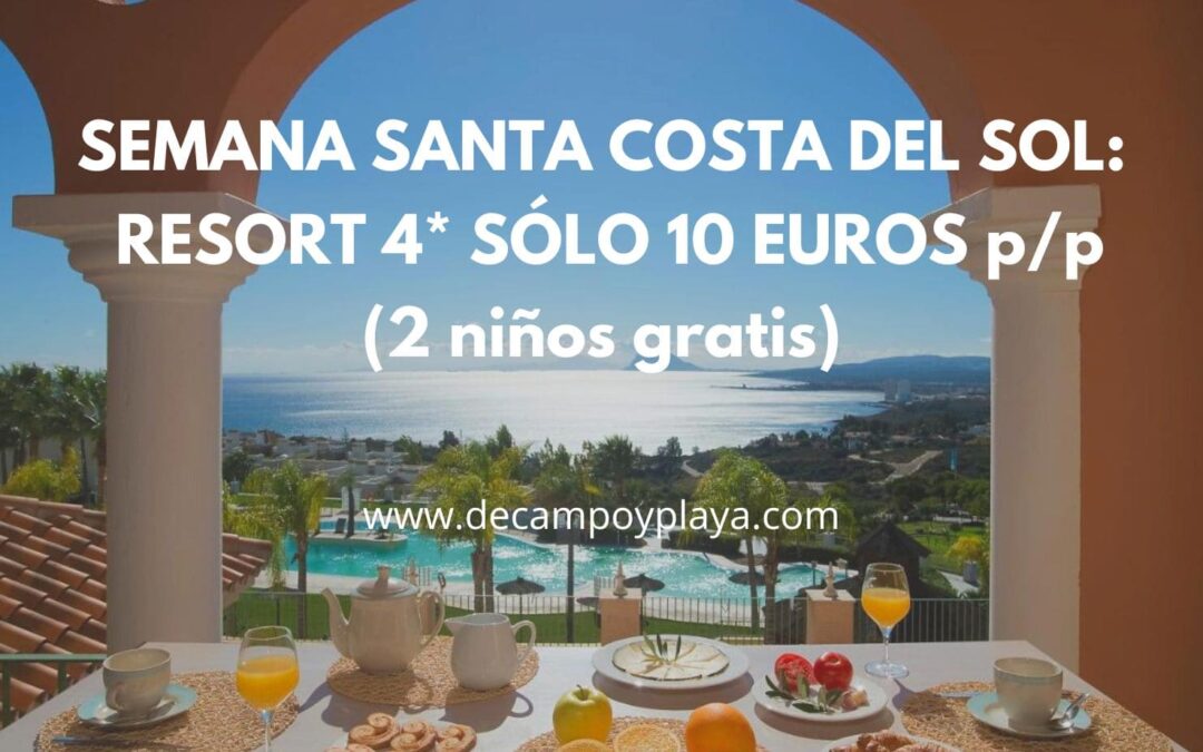 SÚPER CHOLLO!! SEMANA SANTA Costa del Sol: Resort 4* SÓLO 10 Euros p/p (2 niños gratis)