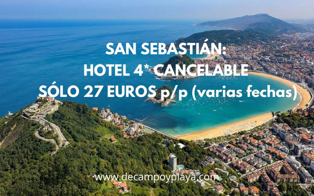 SAN SEBASTIÁN AÑO NUEVO y FINDE: Hotel Hesperia 4* cancelable por sólo 27 Euros p/p