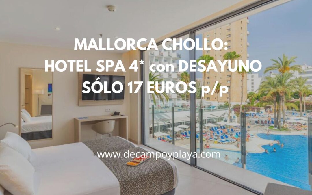 MALLORCA de lujo: Hotel Spa 4* con desayuno y cancelable SÓLO 17 Euros p/p