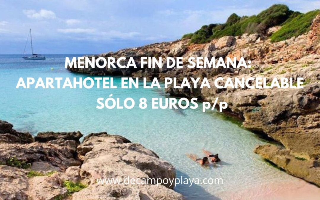 MENORCA CHOLLO!! Apartamento en la playa con cancelación gratis por SÓLO 8 Euros p/p