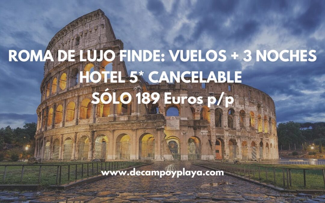 ROMA DE LUJO: Vuelos + 3 noches Hotel 5* cancelable por SÓLO 189 Euros p/p
