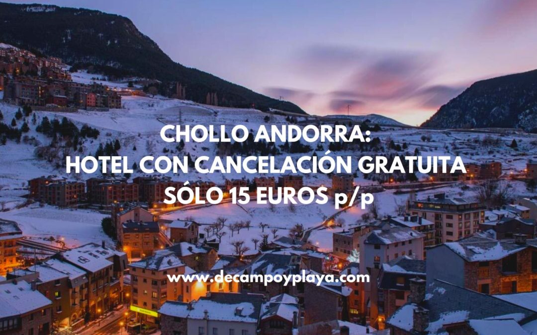 ANDORRA: Hotel con cancelación gratuita por SÓLO 15 Euros p/p