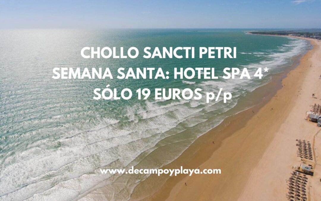 SANCTI PETRI Semana Santa vacaciones en familia: Hotel Spa 4* SÓLO 19 Euros p/p