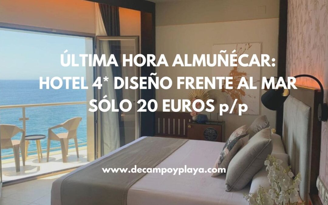 ÚLTIMA HORA ALMUÑÉCAR!! Hotel 4* frente al mar SÓLO ADULTOS por 20 Euros p/p