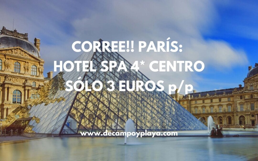 PARÍS TARIFA ERROR!! Hotel Spa 4* centro SÓLO 3 Euros p/p