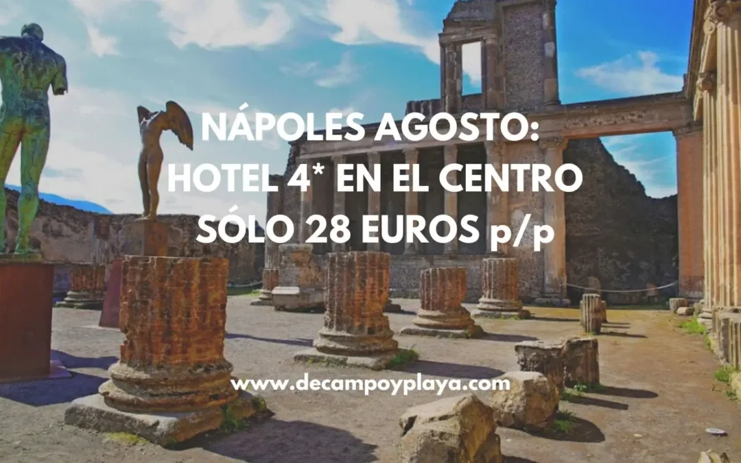 NÁPOLES AGOSTO: Hotel 4* en el centro por SÓLO 28 Euros p/p
