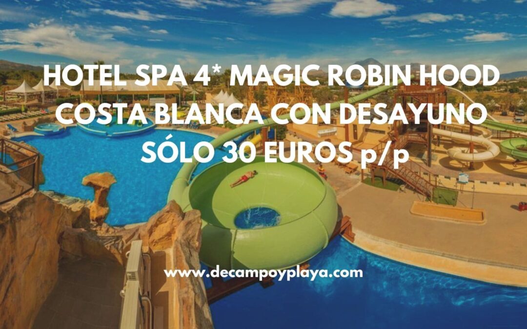 Hotel para niños MAGIC ROBIN HOOD 4* con desayuno SÓLO 30 Euros p/p