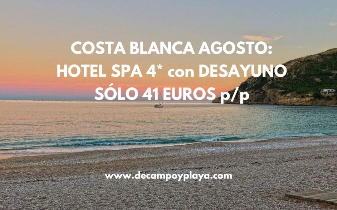 AGOSTO COSTA BLANCA: Hotel Spa 4* en El Albir con desayuno y cancelación gratuita SÓLO 41 Euros p/p