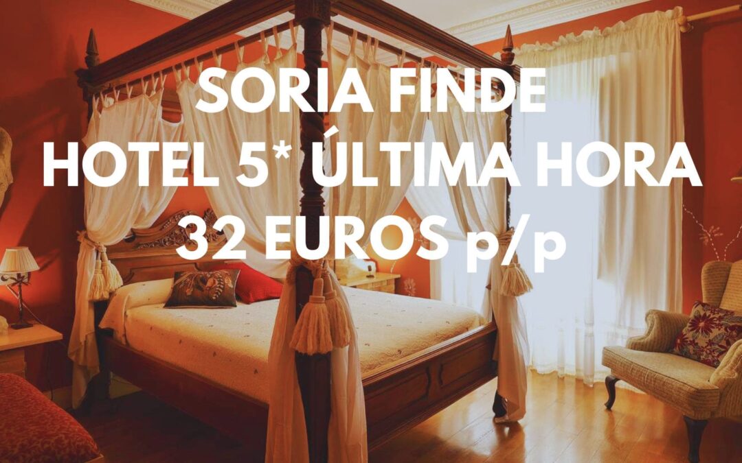 ÚLTIMA HORA Fin de semana de LUJO en SORIA: Hotel Spa 5* SÓLO 32 Euros p/p