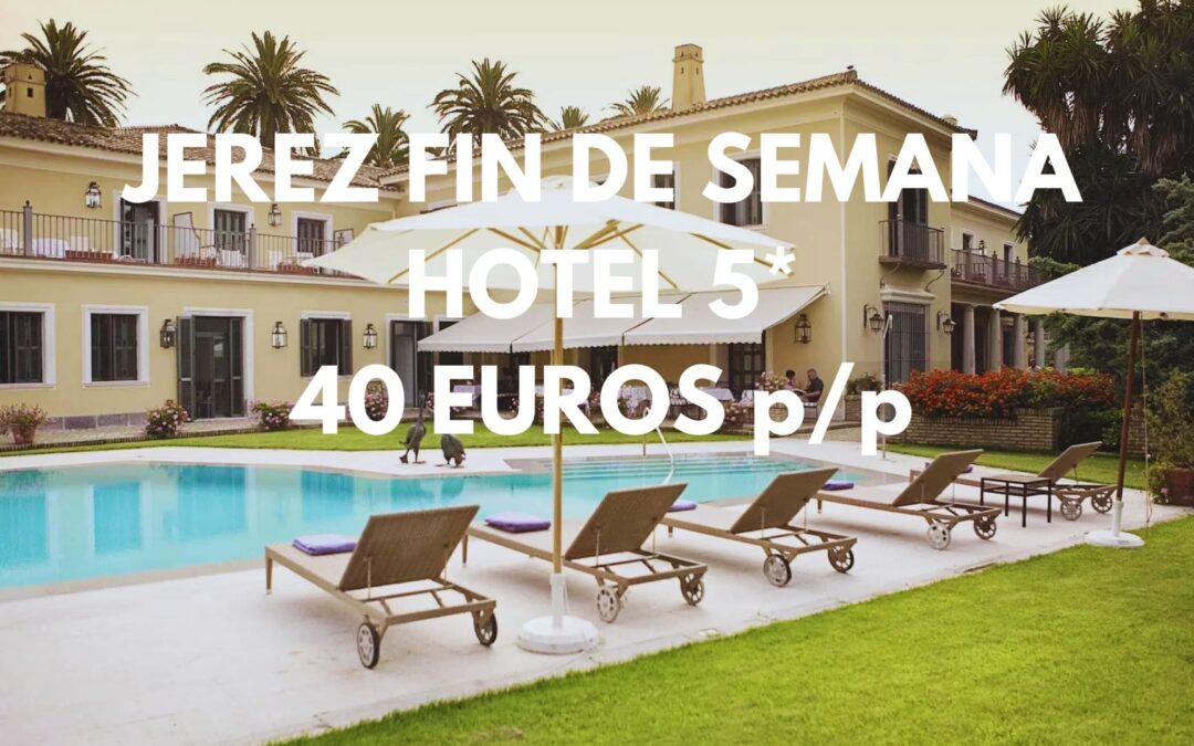 CÁDIZ JULIO de lujo: Hotel 5* en Jerez por SÓLO 40 Euros p/p