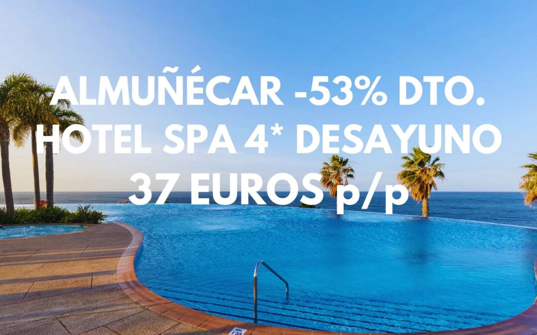 AGOSTO ALMUÑÉCAR -50%: Hotel Spa 4* primera línea playa con desayuno hasta tres pax SÓLO 37 Euros p/p