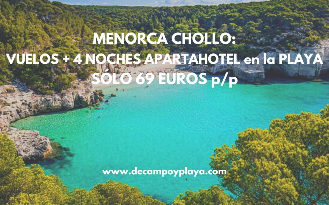 CHOLLO MENORCA: Vuelos directos + 4 noches Apartahotel en la playa SÓLO 69 Euros p/p