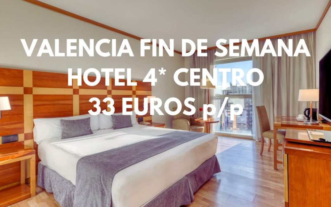VALENCIA VERANO : Hotel 4* en el CENTRO de la cadena Senator por 33 Euros p/p