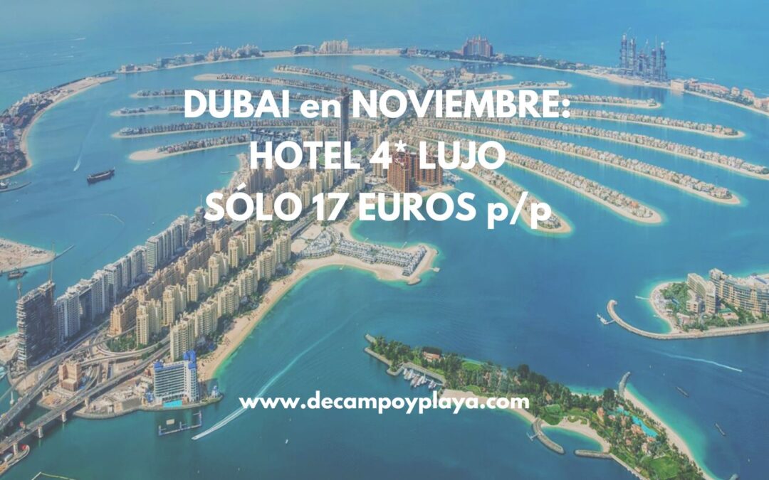RÁPIDO!! DUBAI en Noviembre: Hotel 4* lujo por SÓLO 17 Euros p/p