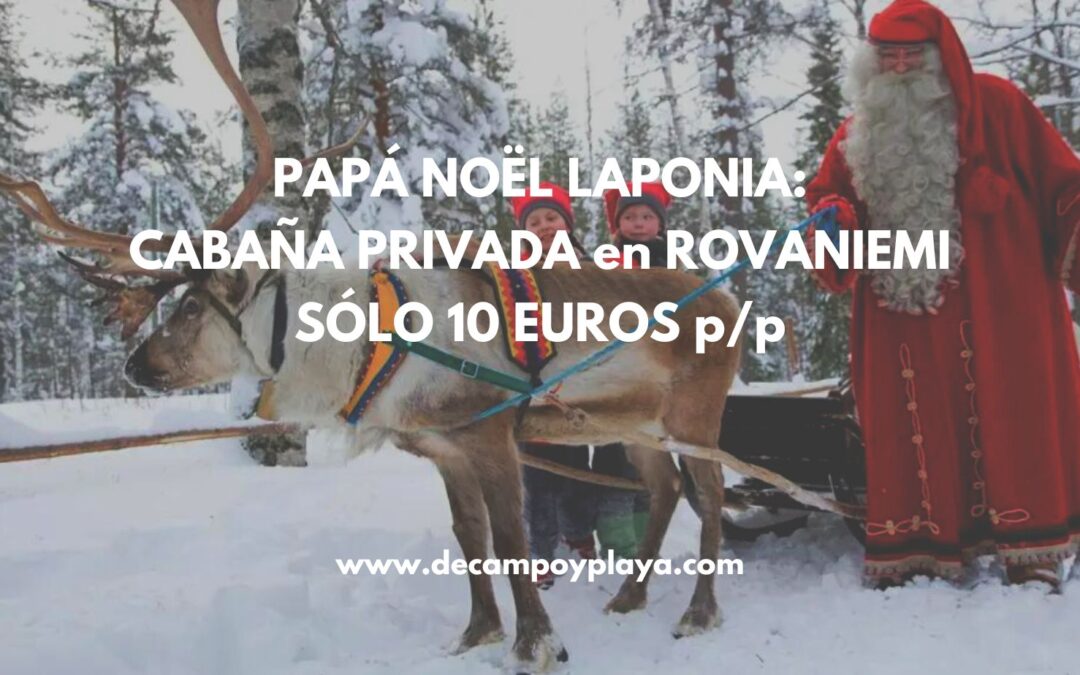 NI LO PIENSES!! LAPONIA NAVIDAD: Cabaña privada con sauna hasta seis pax en Rovaniemi SÓLO 10 Euros p/p