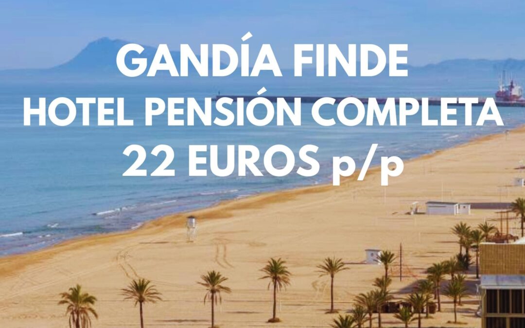 GANDÍA Primavera: Hotel con piscina en la playa PENSIÓN COMPLETA sólo 22 Euros p/p