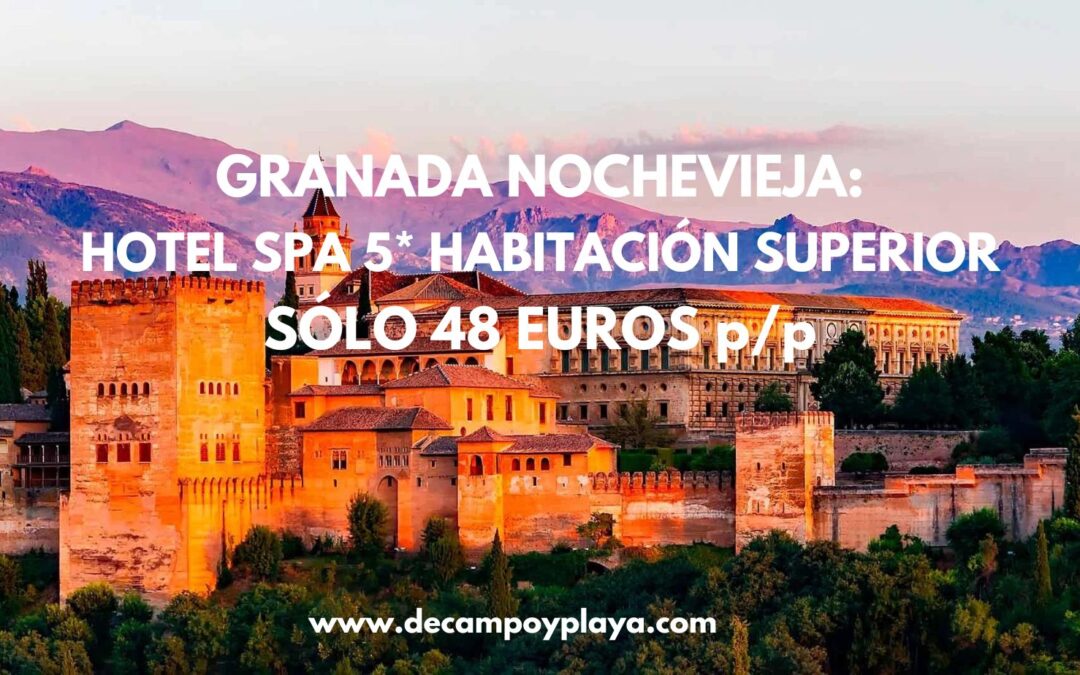 LUJAZO NOCHEVIEJA en GRANADA: Hotel Spa 5* habitación superior por sólo 48 Euros p/p