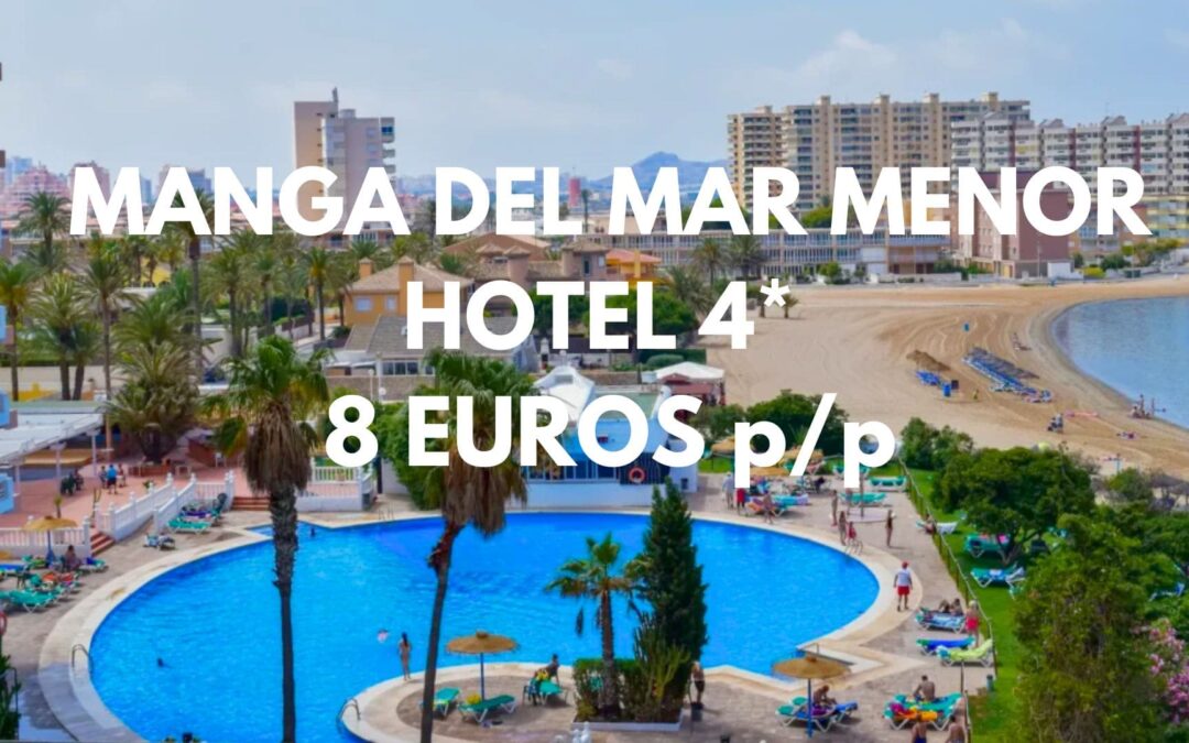 RÁPIDO LA MANGA DEL MAR MENOR!! Hotel 4* por sólo 8 Euros p/p