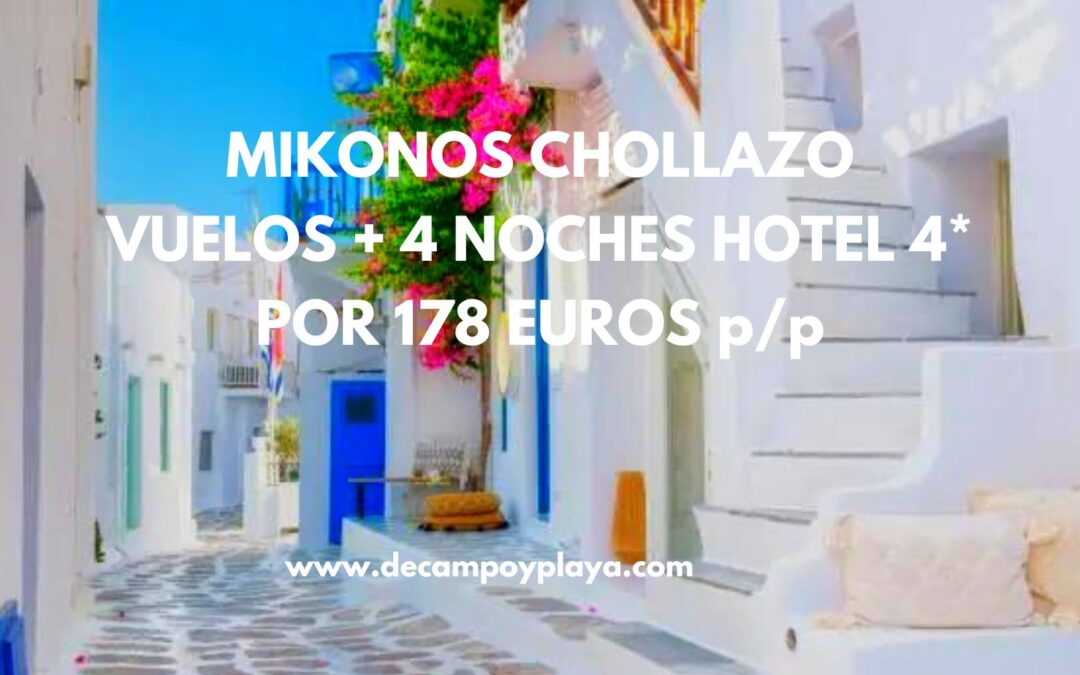 CHOLLO MIKONOS Octubre: Vuelos + 4 noches Hotel 4* por sólo 178 Euros p/p