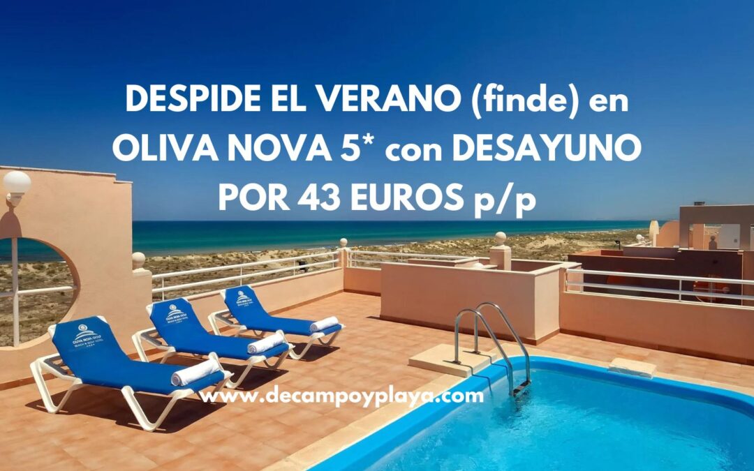 ÚLTIMA HORA!! Escapada de finde a Resort OLIVA NOVA GOLF 5* con desayuno por sólo 43 Euros p/p