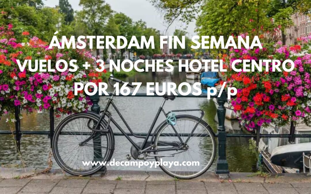 GANGA ÁMSTERDAM FIN DE SEMANA: Vuelos + 3 noches Hotel en el centro por sólo 167 Euros p/p