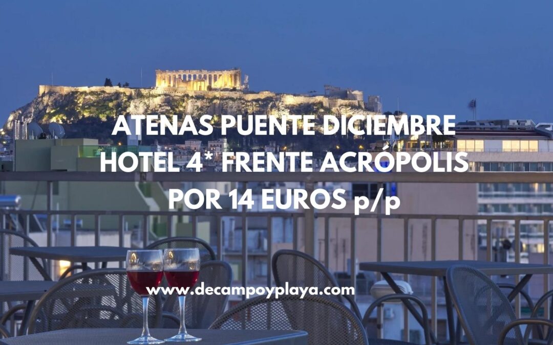 CHOLLO ATENAS PUENTE DICIEMBRE!! Hotel 4* vistas Acrópolis sólo 14 Euros p/p