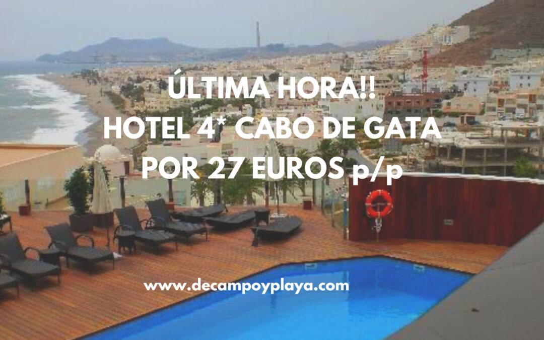 ÚLTIMA HORA CABO DE GATA!! Hotel 4* frente al mar por SÓLO 27 Euros p/p