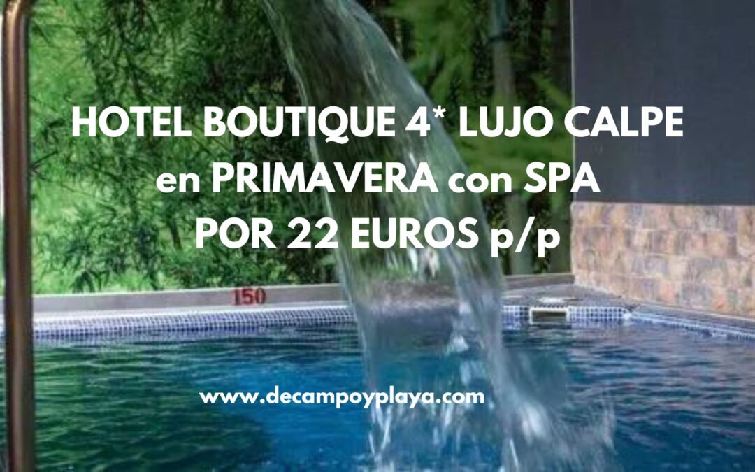 CORREE!! Primavera en Hotel Spa 4* Boutique de LUJO en Calpe por sólo 22 Euros p/p