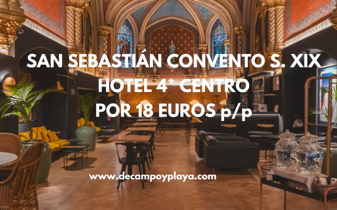 LOCURA!! SAN SEBASTIÁN Hotel 4* antiguo convento S. XIX centro por sólo 18 Euros p/p