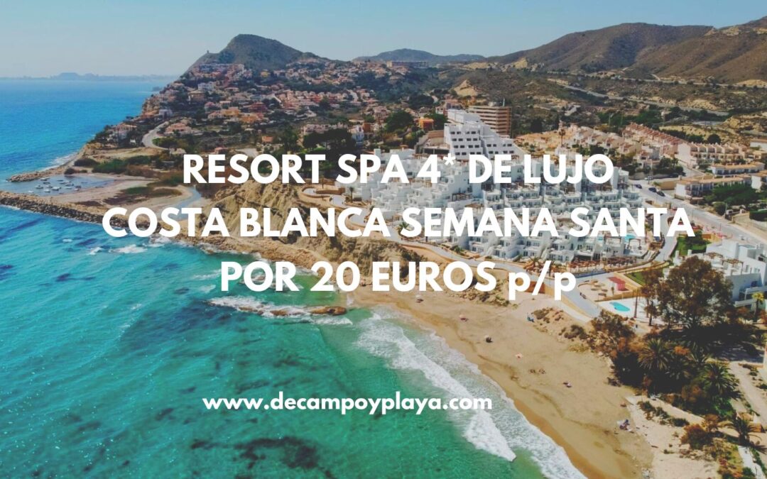 RESORT SPA 4* LUJO Costa Blanca puente Noviembre y SEMANA SANTA frente al mar por SÓLO 20 Euros p/p