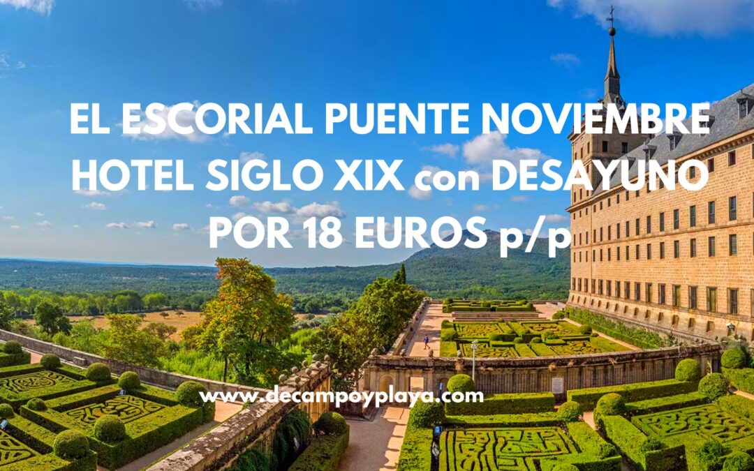 EL ESCORIAL (MADRID) Puente Noviembre: Hotel siglo XIX con desayuno por sólo 18 Euros p/p