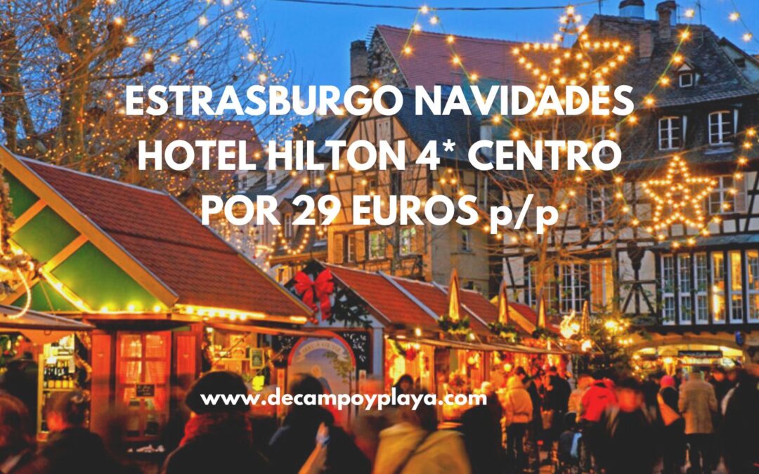 CHOLLAZO ESTRASBURGO EN NAVIDADES: Hilton 4* centro por sólo 29 Euros p/p